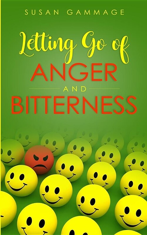 Letting Go of Anger and Bitterness (Paperback)