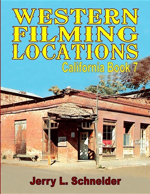 Western Filming Locations California Book 7: Regular Edition (Paperback)