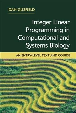 Integer Linear Programming in Computational and Systems Biology : An Entry-Level Text and Course (Hardcover)