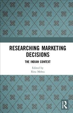 Researching Marketing Decisions : The Indian Context (Hardcover)