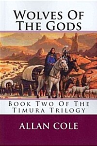 Wolves of the Gods: Book Two of the Timura Trilogy (Paperback)