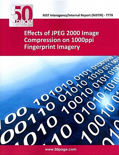 Effects of JPEG 2000 Image Compression on 1000ppi Fingerprint Imagery (Paperback)
