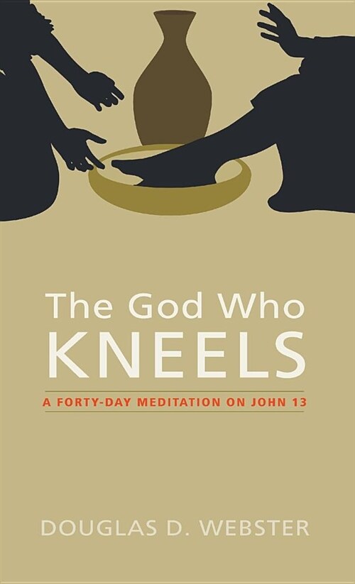 The God Who Kneels (Hardcover)