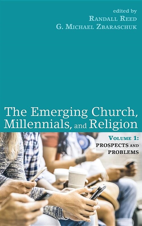 The Emerging Church, Millennials, and Religion: Volume 1 (Hardcover)