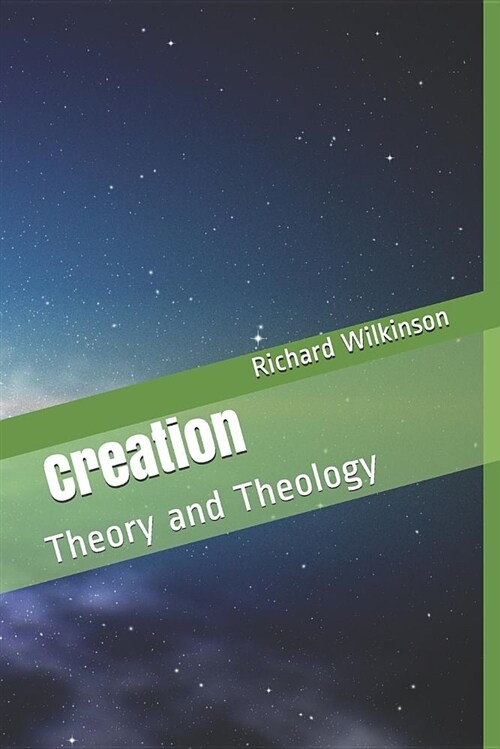 Creation: Theory and Theology (Paperback)