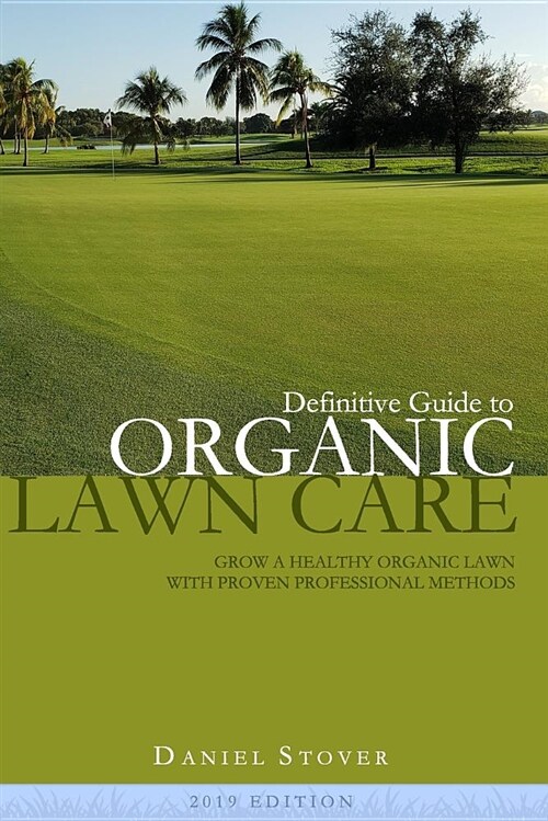 Definitive Guide to Organic Lawn Care (Paperback)