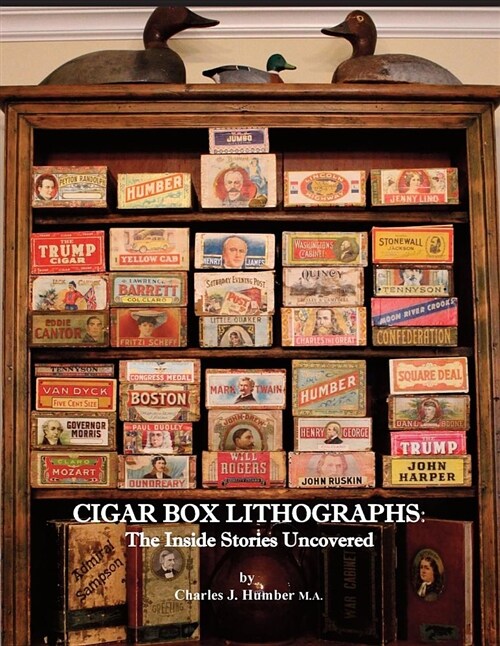 Cigar Box Lithographs: The Inside Stories Uncovered (Paperback)