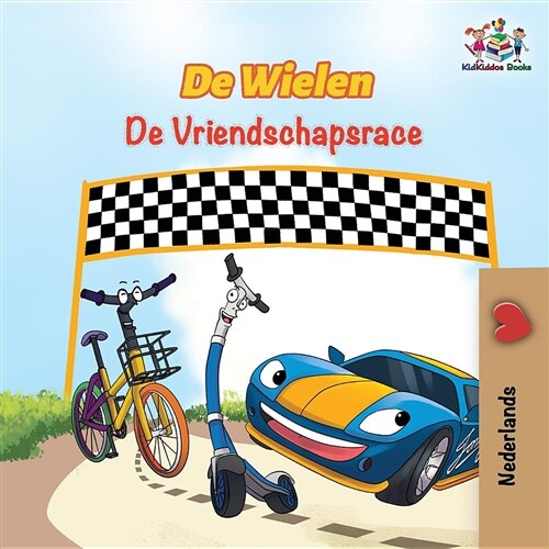 de Wielen de Vriendschapsrace: The Wheels the Friendship Race - Dutch Edition (Paperback)