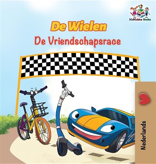 de Wielen de Vriendschapsrace: The Wheels the Friendship Race - Dutch Edition (Hardcover)