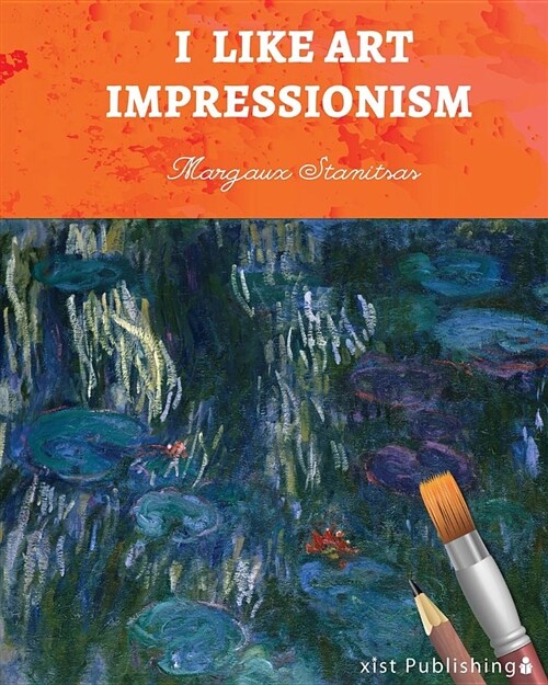I Like Art: Impressionism (Paperback)