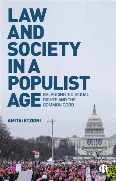 Law and Society in a Populist Age : Balancing Individual Rights and the Common Good (Paperback)