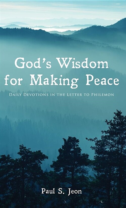 Gods Wisdom for Making Peace (Hardcover)