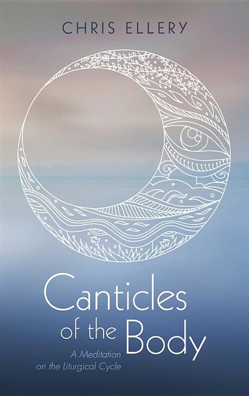 Canticles of the Body (Hardcover)