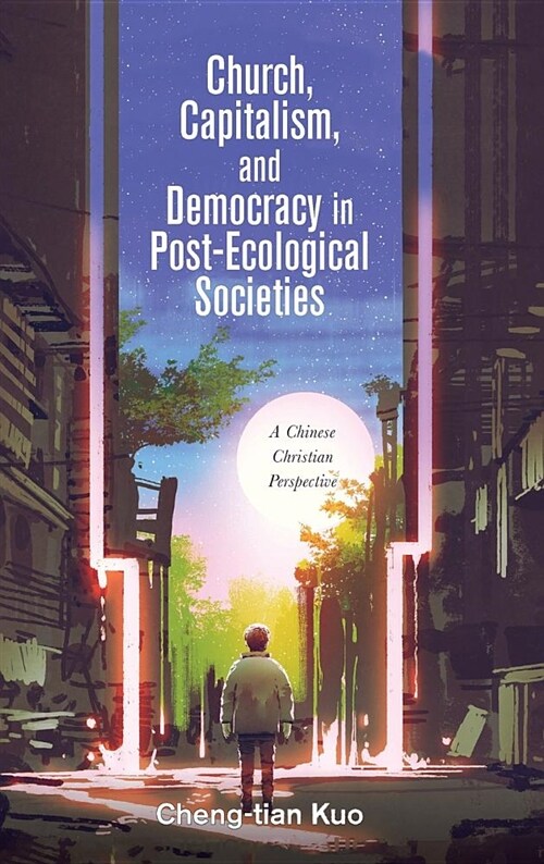 Church, Capitalism, and Democracy in Post-Ecological Societies (Hardcover)
