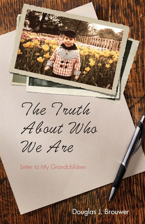 The Truth About Who We Are (Paperback)