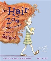 The Hair of Zoe Fleefenbacher Goes to School (Paperback, Reprint)