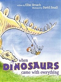 When Dinosaurs Came with Everything (Paperback)