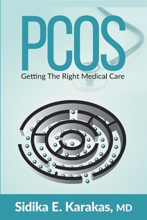 Pcos: Getting the Right Medical Care Volume 1 (Paperback)