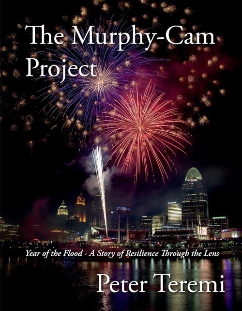 The Murphy-CAM Project: Year of the Flood - A Story of Resilience Through the Lens Volume 2 (Hardcover)