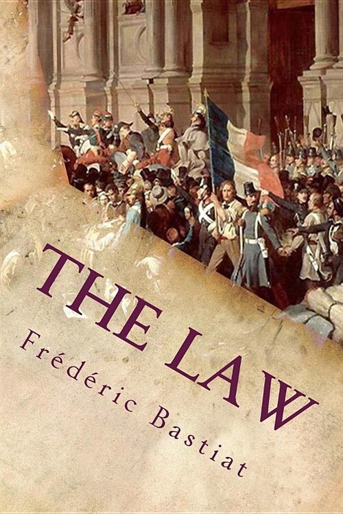 The Law: And Other Essays on Political Economy (Paperback)