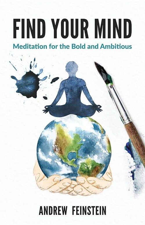 Find Your Mind: Meditation for the Bold and Ambitious (Paperback)