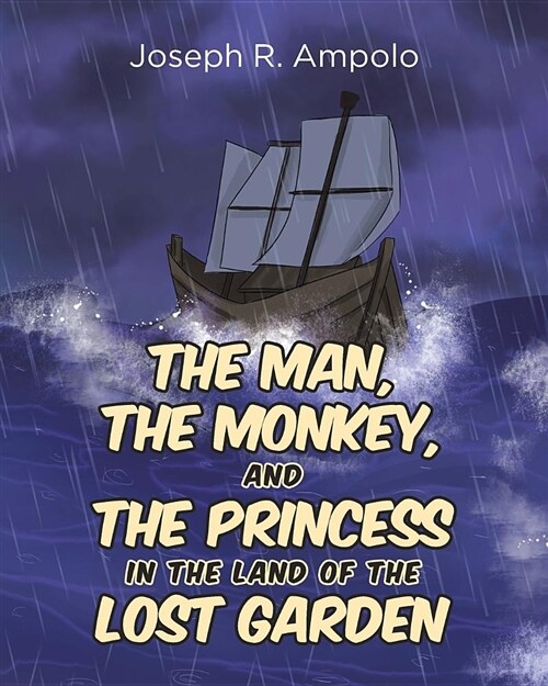 The Man, the Monkey, and the Princess in the Land of the Lost Garden (Paperback)