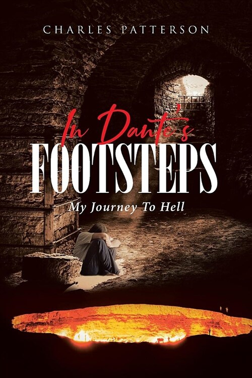 In Dantes Footsteps: My Journey to Hell (Paperback)