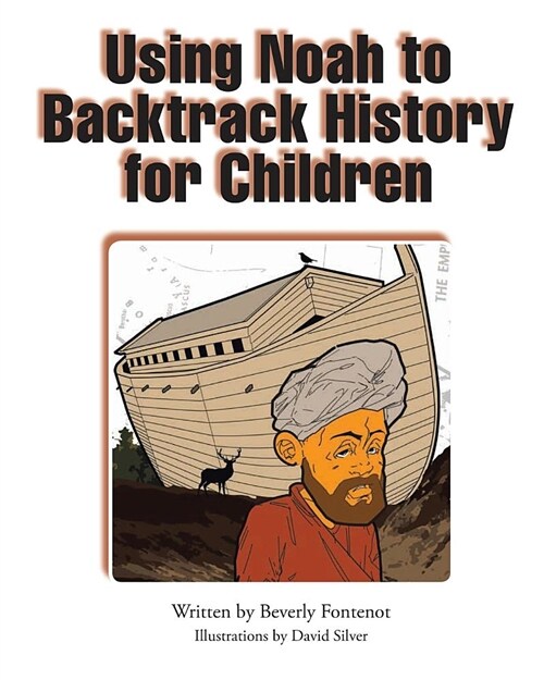 Using Noah to Backtrack History for Children (Paperback)