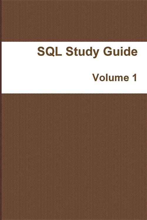 SQL Study Guide: Volume 1 (Paperback)
