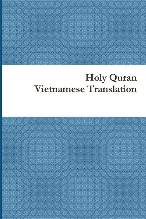 Holy Quran with Vietnamese Translation (Paperback)