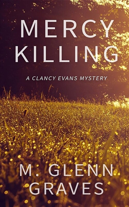 Mercy Killing: A Clancy Evans Mystery (Paperback)