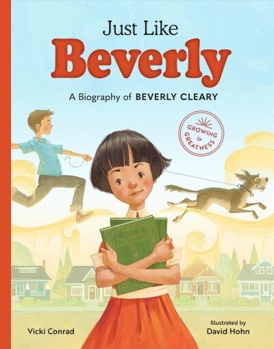 Just Like Beverly: A Biography of Beverly Cleary (Hardcover)