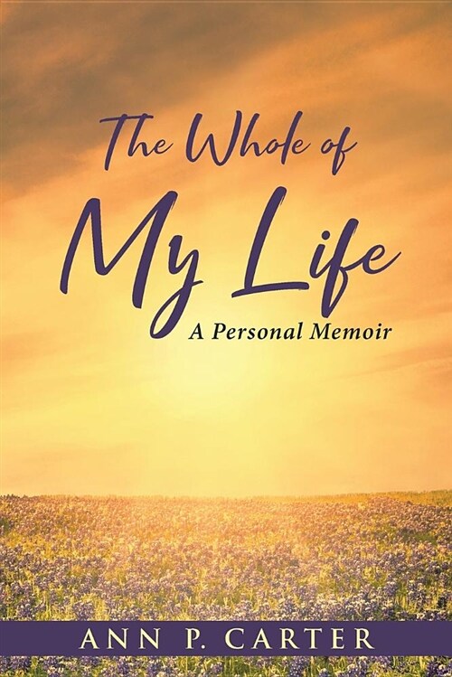 The Whole of My Life: A Personal Memoir (Paperback)