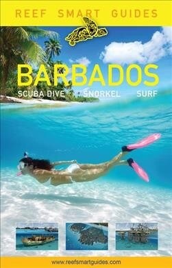 Reef Smart Guides Barbados: Scuba Dive. Snorkel. Surf. (Best Diving Spots in the Caribbeans Barbados) (Paperback)