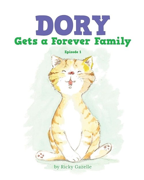 Dory Gets a Forever Family: Episode 1 (Paperback)