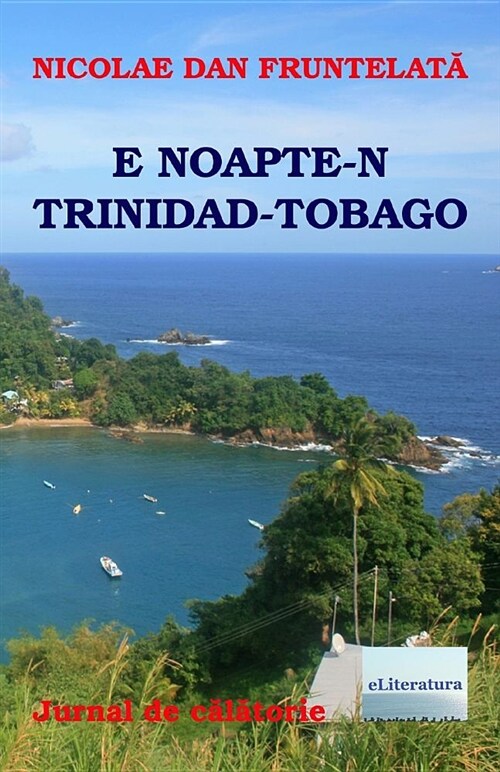 Noapte in Trinidad-Tobago: Proza Scurta (Paperback)