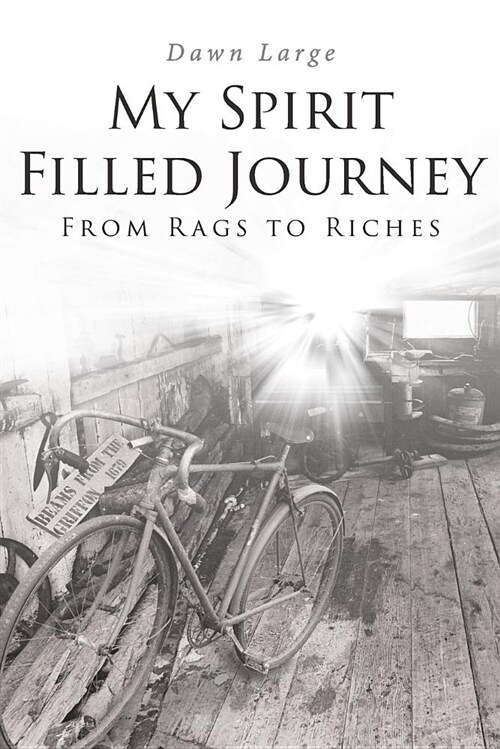 My Spirit Filled Journey: From Rags to Riches (Paperback)