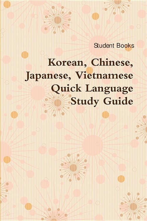 Korean, Chinese, Japanese, Vietnamese Quick Language Study Guide (Paperback)