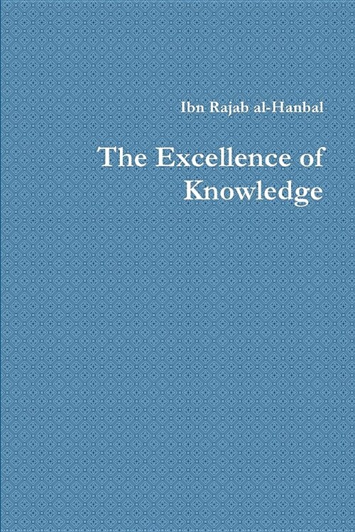 The Excellence of Knowledge (Paperback)