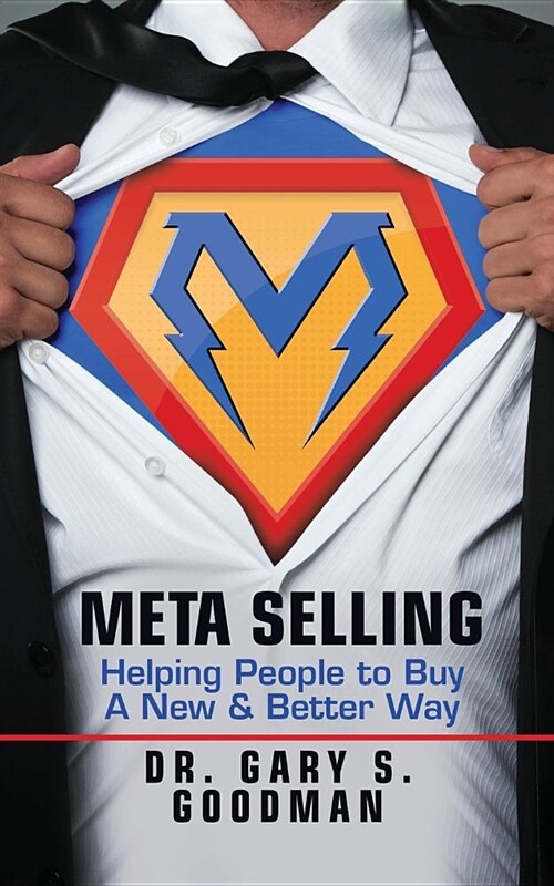 Meta Selling: Helping People to Buy a New & Better Way (Paperback)