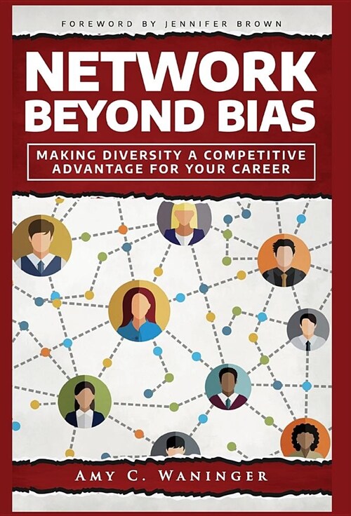 Network Beyond Bias: Making Diversity a Competitive Advantage for Your Career (Hardcover)