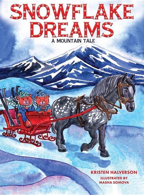 Snowflake Dreams: A Mountain Tale (Hardcover)