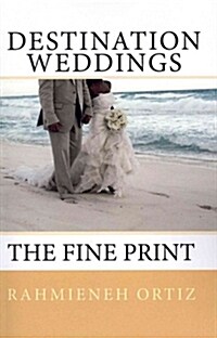 Destination Weddings...: The Fine Print (Paperback)