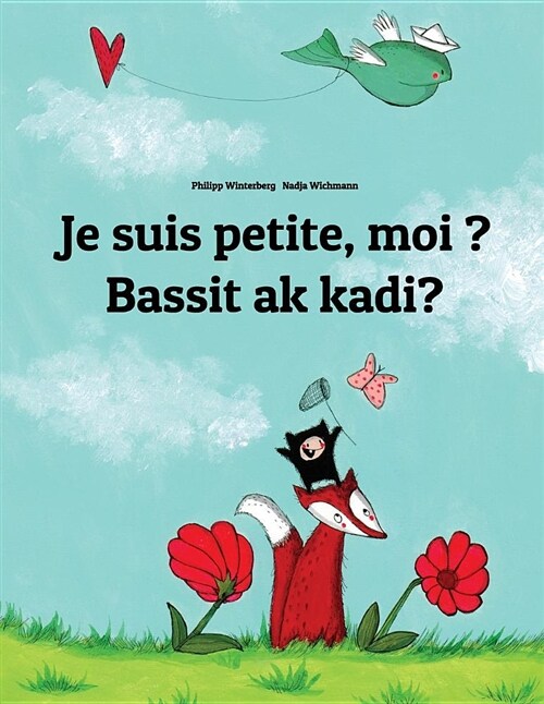 Je Suis Petite, Moi ? Bassit AK Kadi?: French-Ilocano/Ilokano (Iloko): Childrens Picture Book (Bilingual Edition) (Paperback)