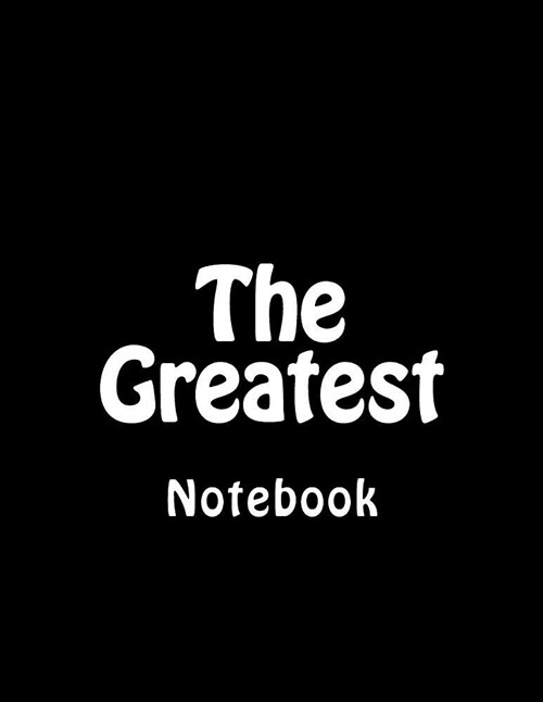 The Greatest: Notebook (Paperback)