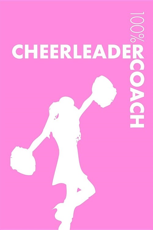 Cheerleader Coach Notebook: Blank Lined Cheerleader Journal for Coach and Dancer (Paperback)