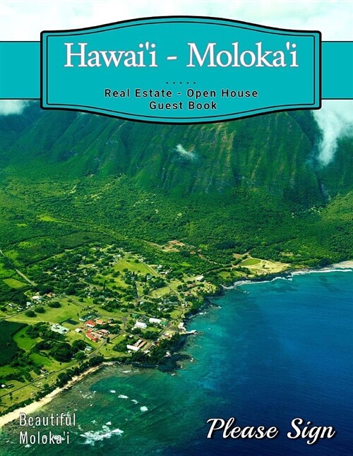 Hawaii - Molokai Real Estate Open House Guest Book: Spaces for Guests (Paperback)