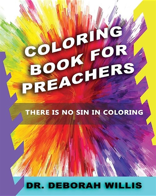 Coloring Book for Preachers: Theres No Sin in Coloring (Paperback)