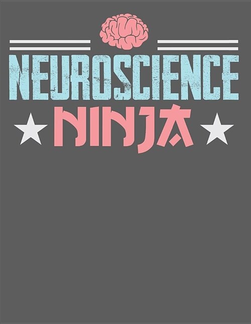 Neuroscience Ninja: Notebook, Journal, & Composition Book; 120 College Lined Pages (Paperback)