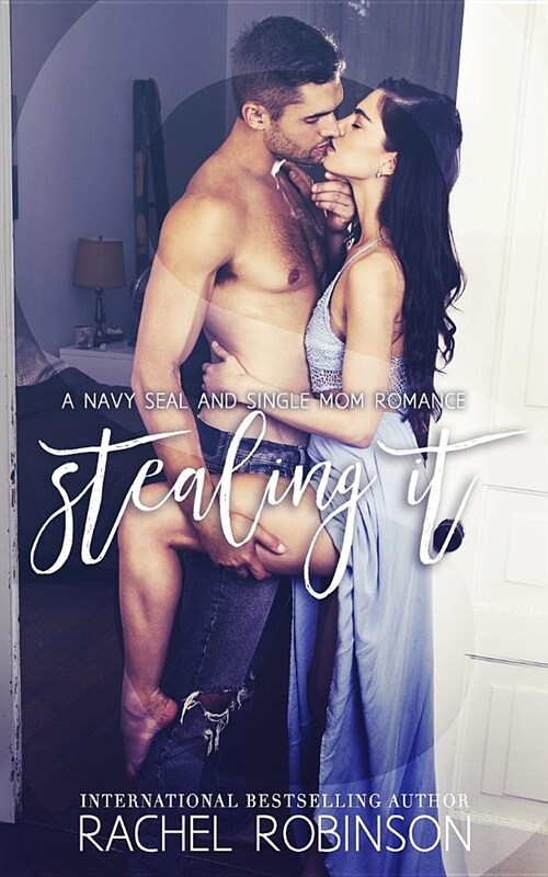 Stealing It: A Navy Seal and Single Mom Romance (Paperback)